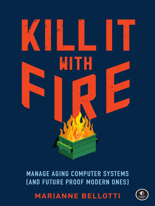 Title details for Kill It with Fire by Marianne Bellotti - Available